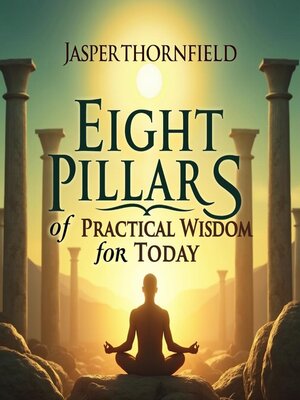 cover image of Eight Pillars of Practical Wisdom for Today